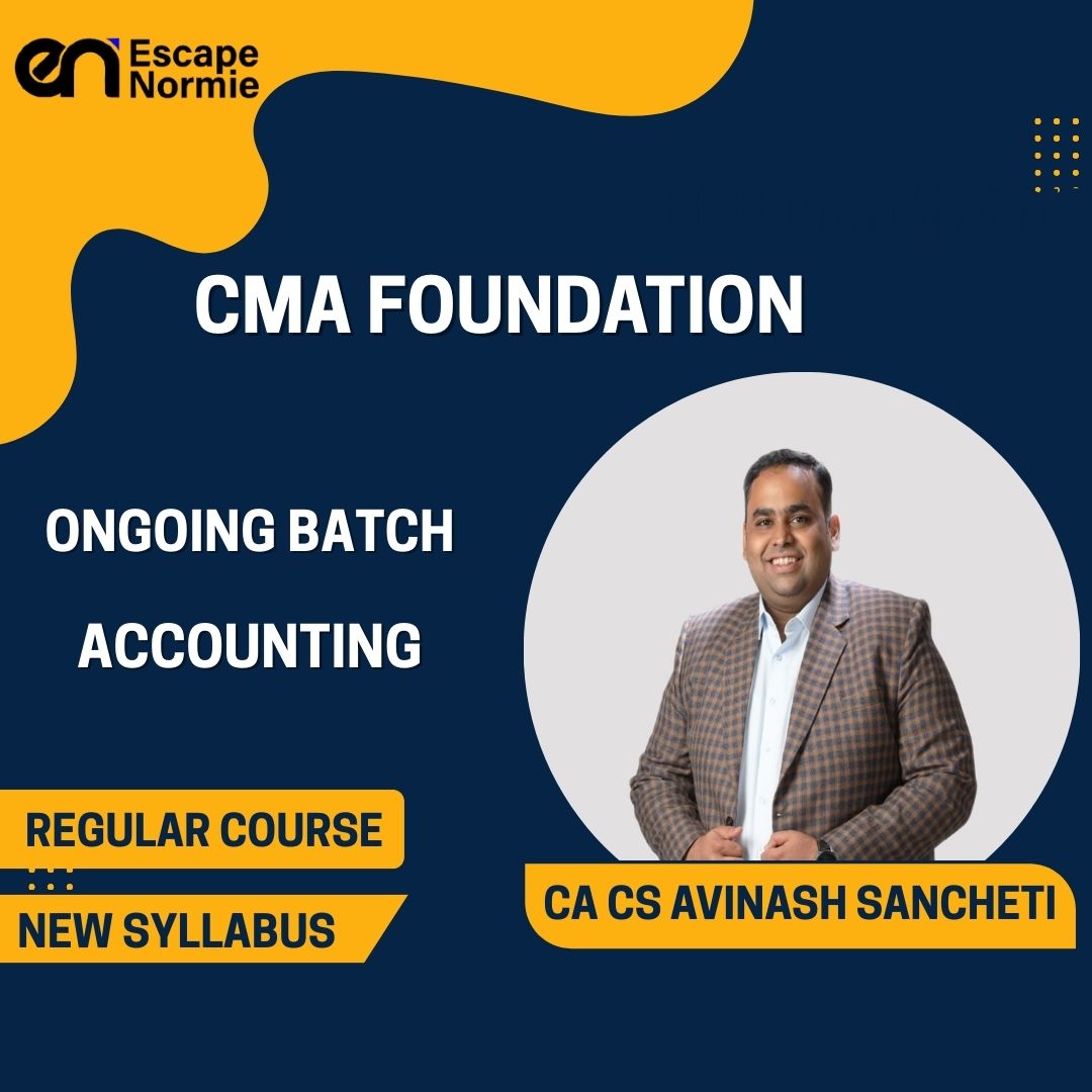 CMA Foundation Ongoing Batch- CA CS Avinash Sancheti(Accounting)