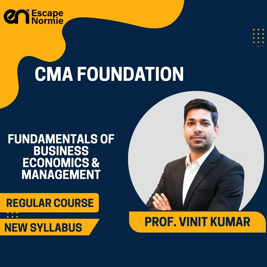 CMA Foundation- Professor Vinit Kumar- Fundamentals of Business Economics & Management