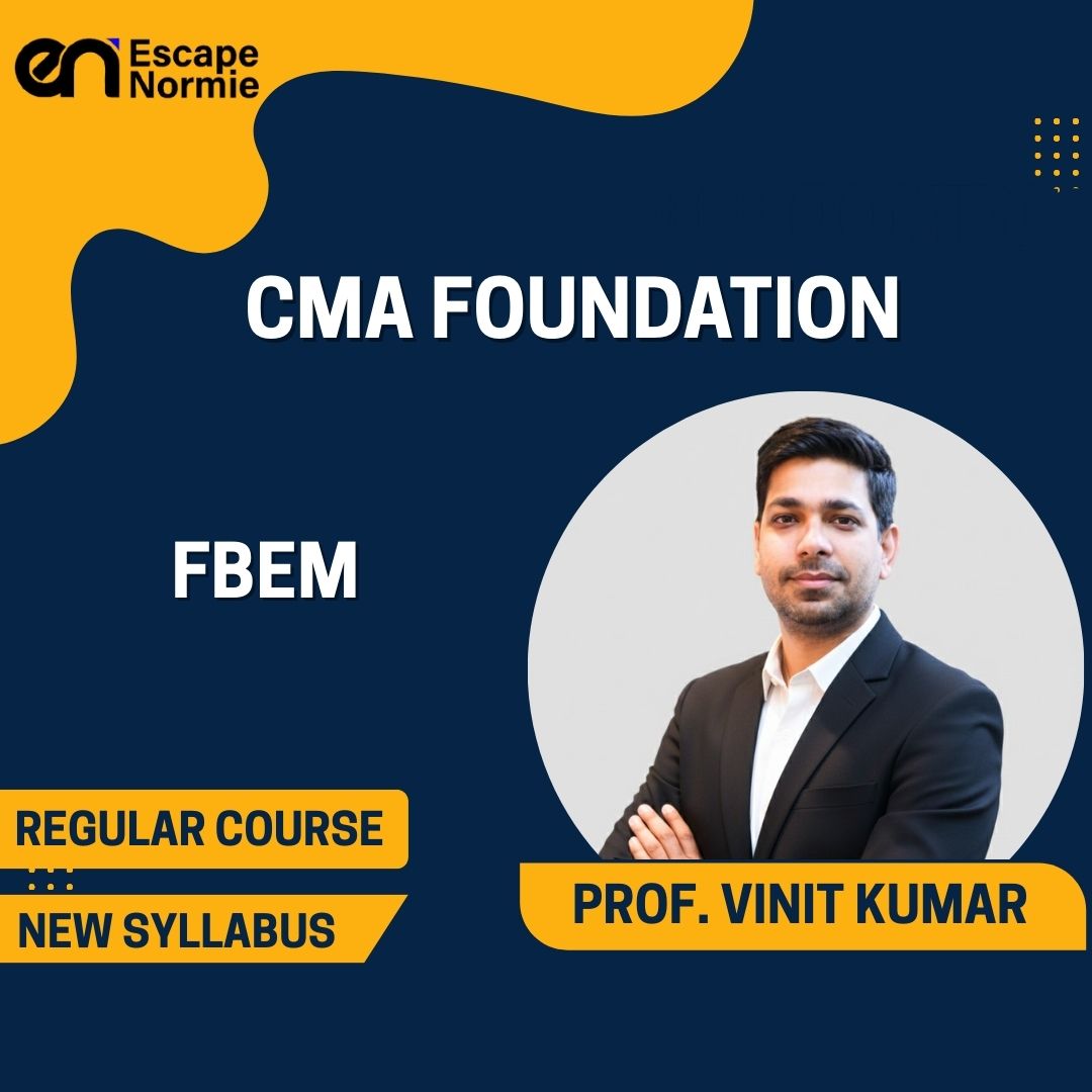 CMA Foundation- Professor Vinit Kumar- Fundamentals of Business Economics & Management