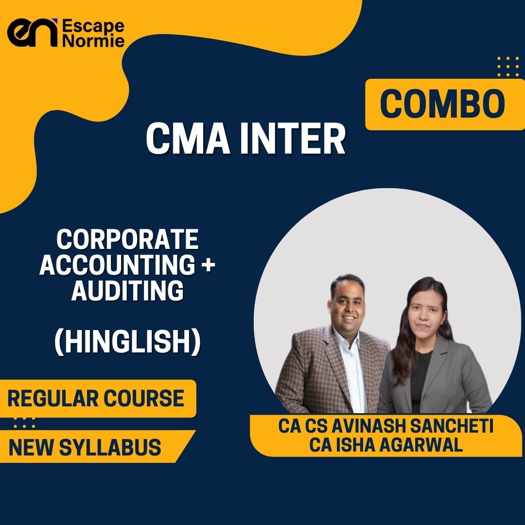 CMA Inter Combo- CA CS Avinash Sancheti & CA Isha Agarwal (Corporate Accounting & Auditing)