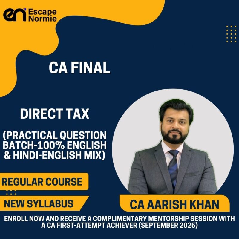 CA Aarish Khan (Direct Tax- Regular-Practical Question Batch-100% English & Hindi-English Mix)
