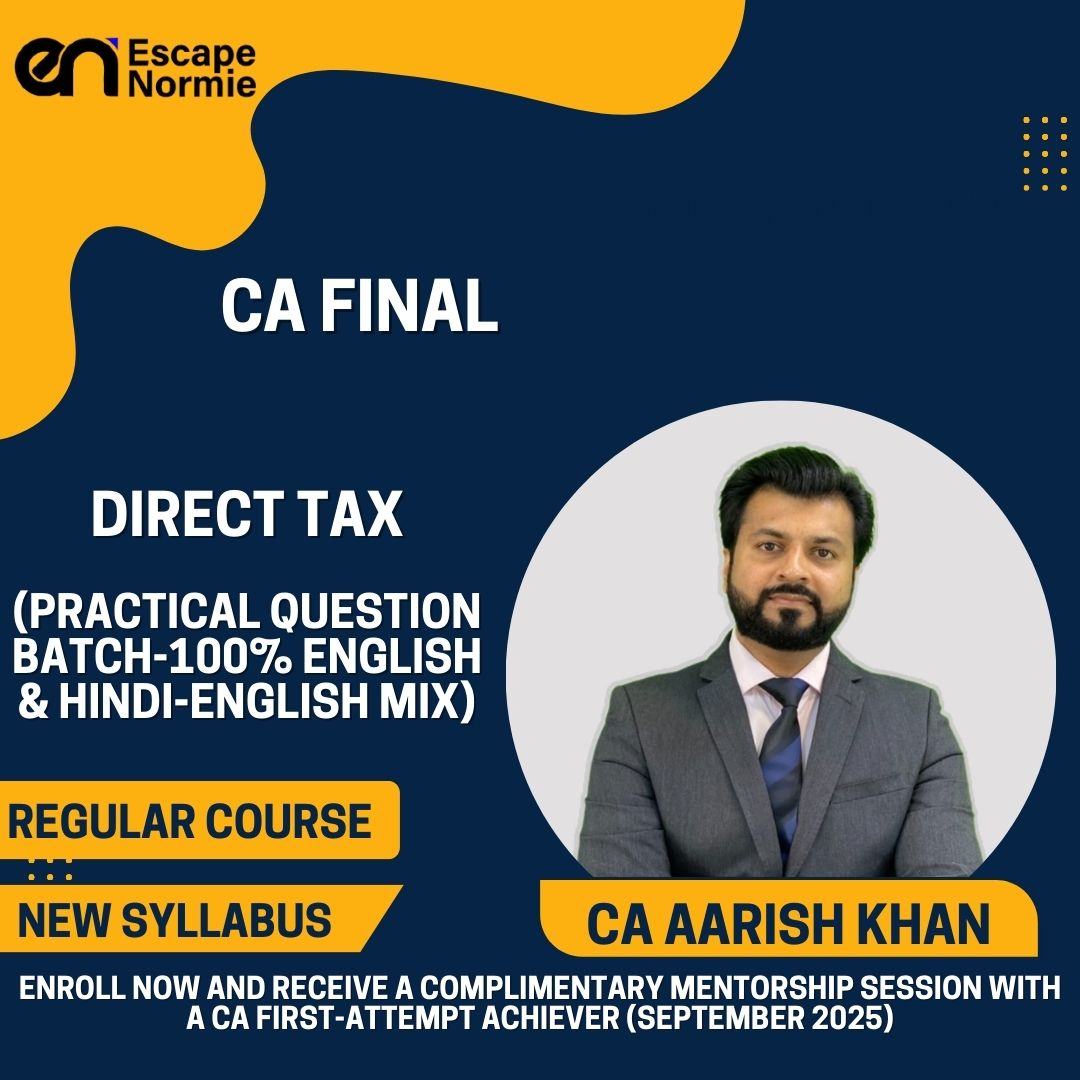 CA Final- CA Aarish Khan- Direct Tax (Practical Question Batch-100% English & Hindi-English Mix)