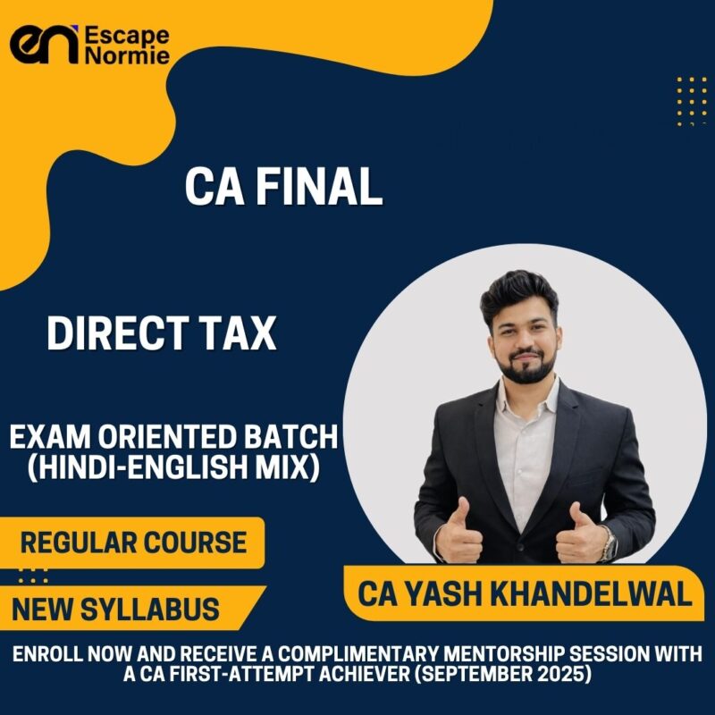 CA Yash Khandelwal (Direct Tax-Regular-Exam Oriented-Hindi-English Mix)