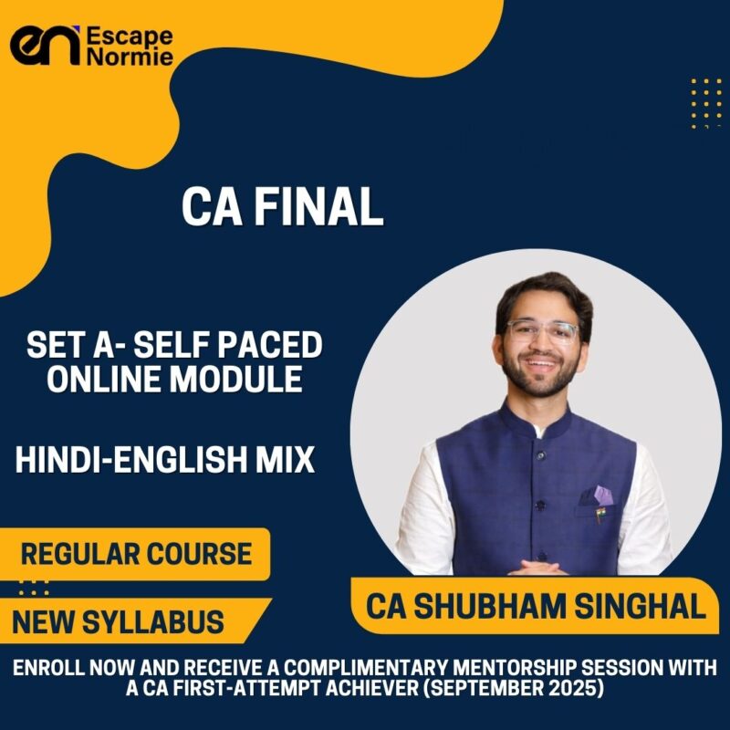 CA Shubham Singhal (SET A Self Paced Online Module-Hindi-English Mix)