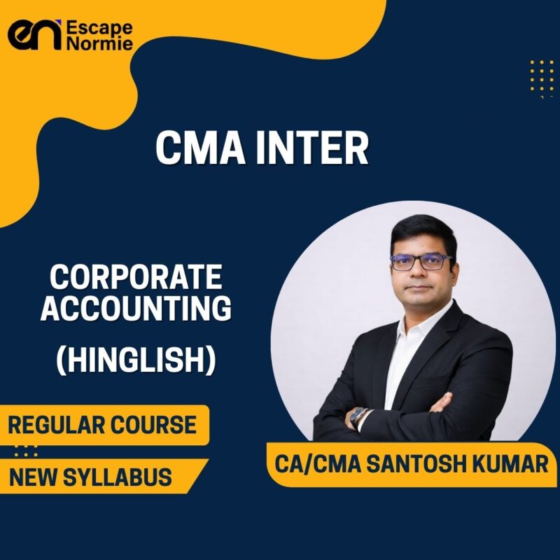 CA/CMA Santosh Kumar (Corporate Accounting-Regular-Hinglish)